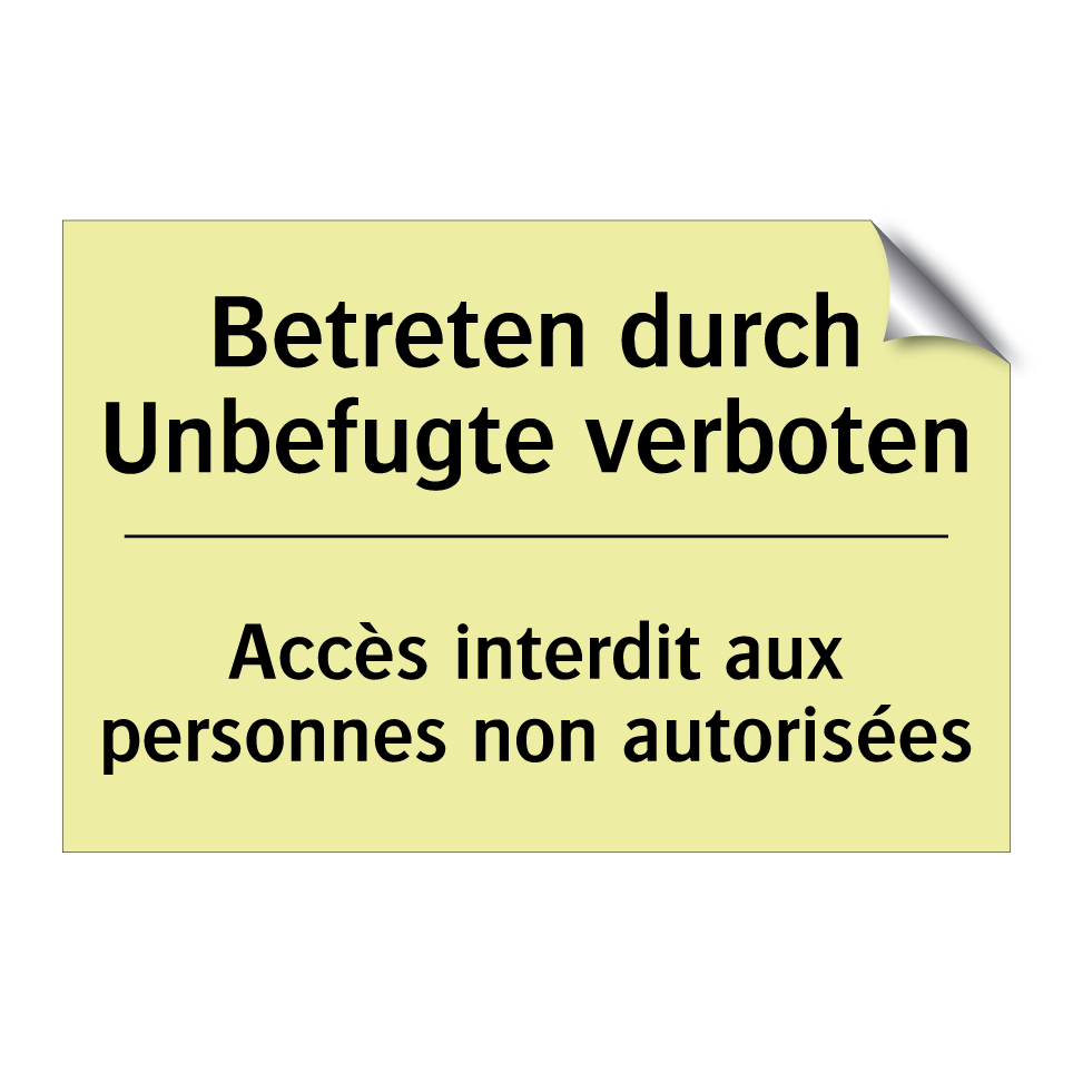 Betreten durch Unbefugte verboten /.../ - Accès interdit aux personnes non /.../