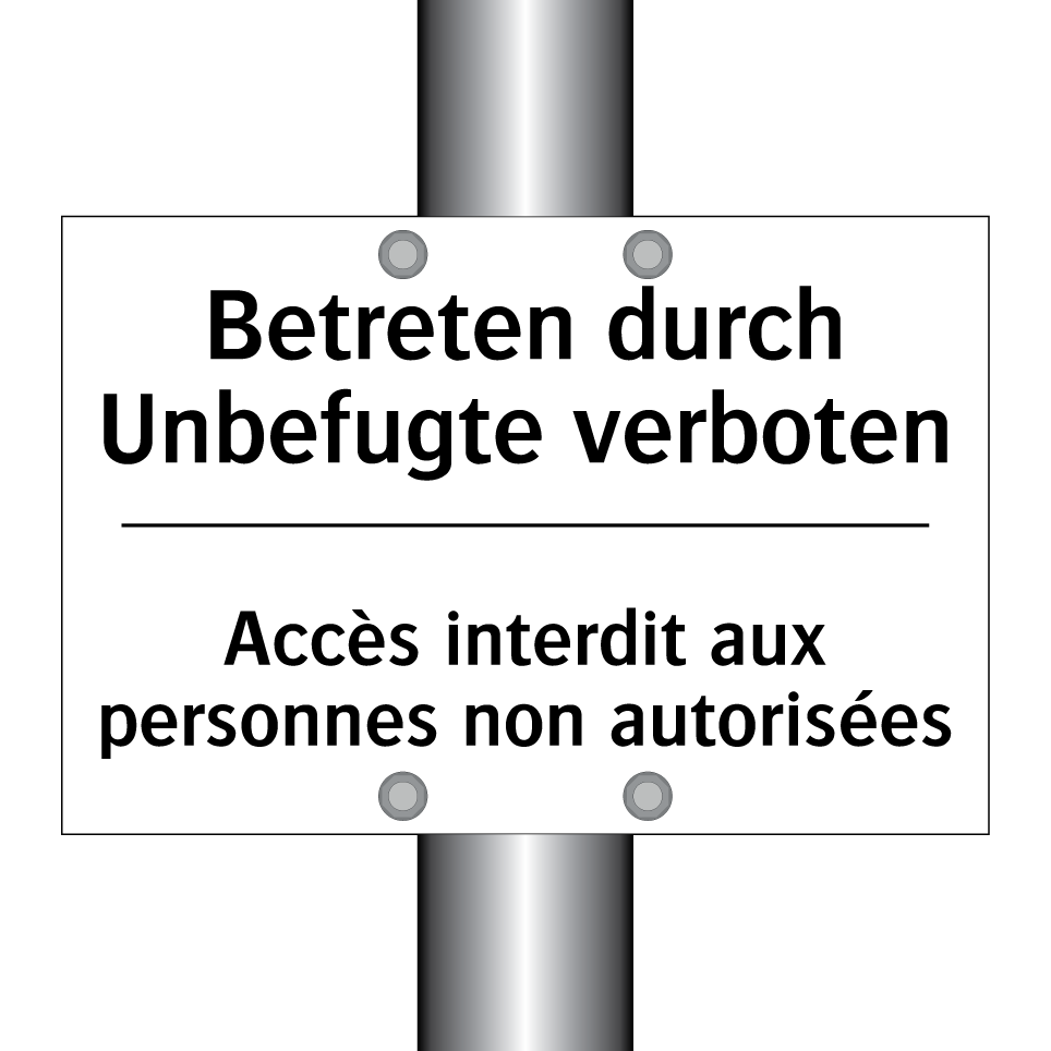 Betreten durch Unbefugte verboten /.../ - Accès interdit aux personnes non /.../