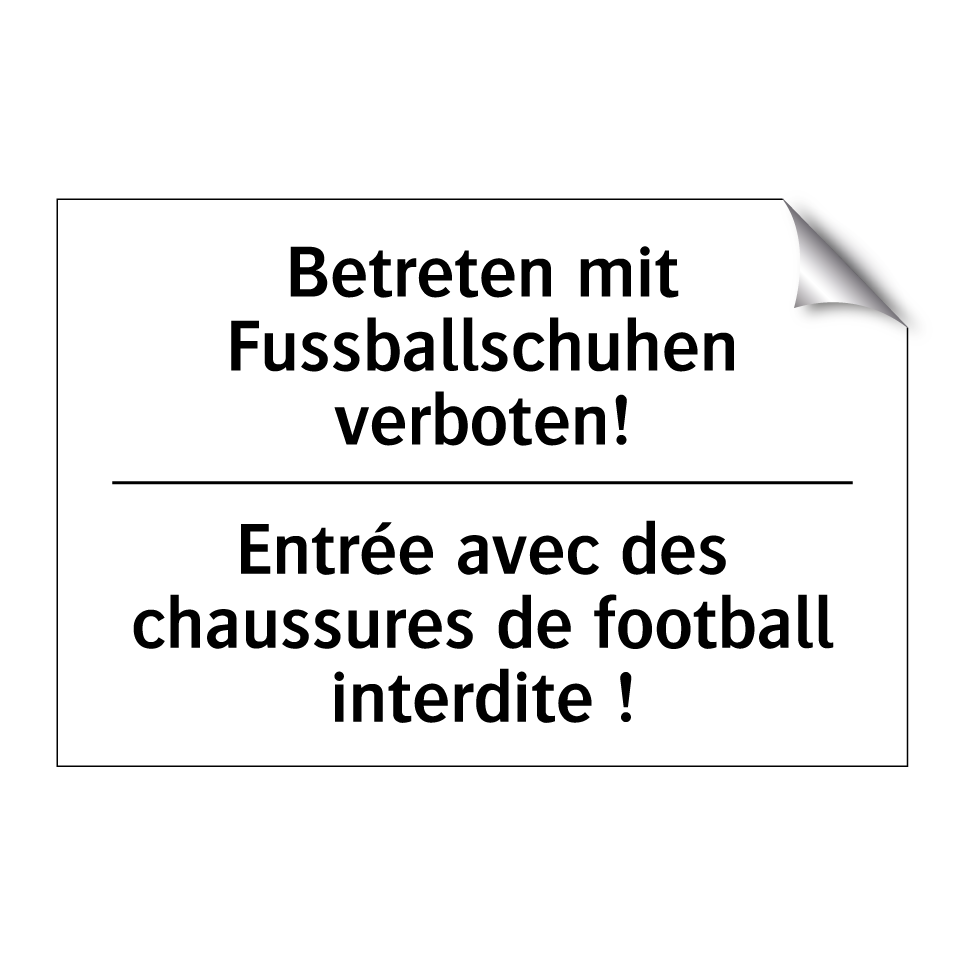 Betreten mit Fussballschuhen verboten! /.../ - Entrée avec des chaussures de /.../
