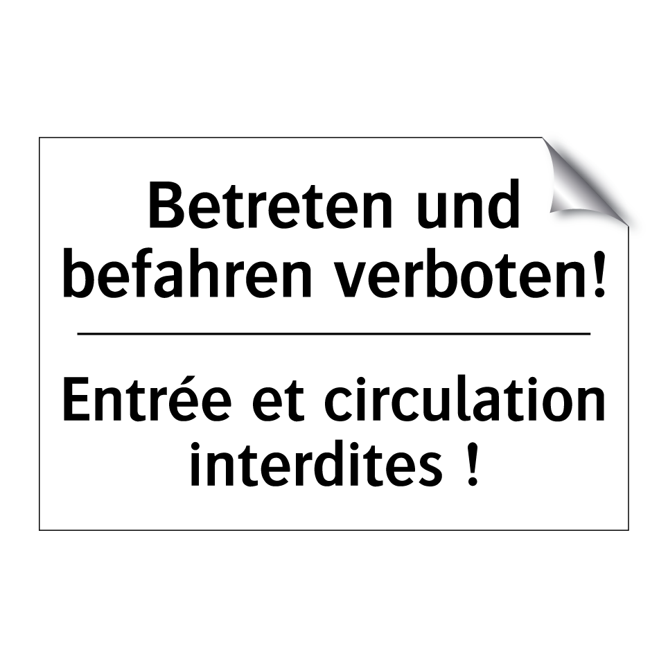 Betreten und befahren verboten! /.../ - Entrée et circulation interdites /.../