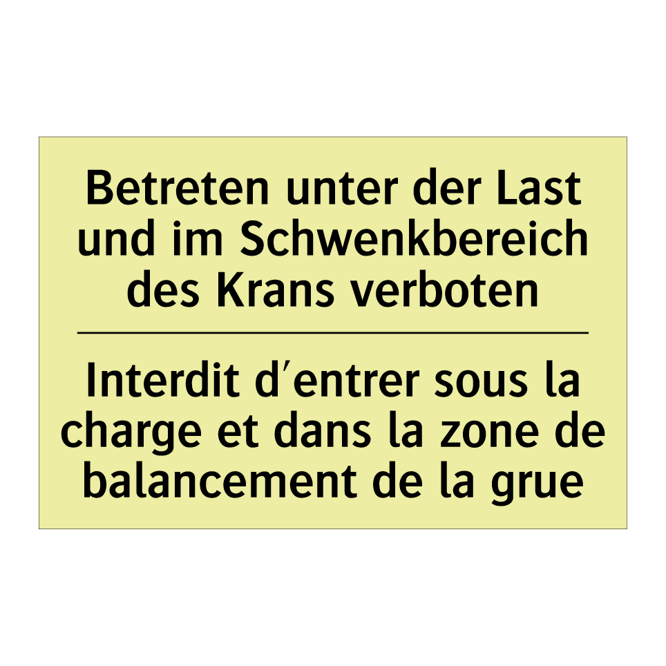 Betreten unter der Last und im /.../ - Interdit d'entrer sous la charge /.../