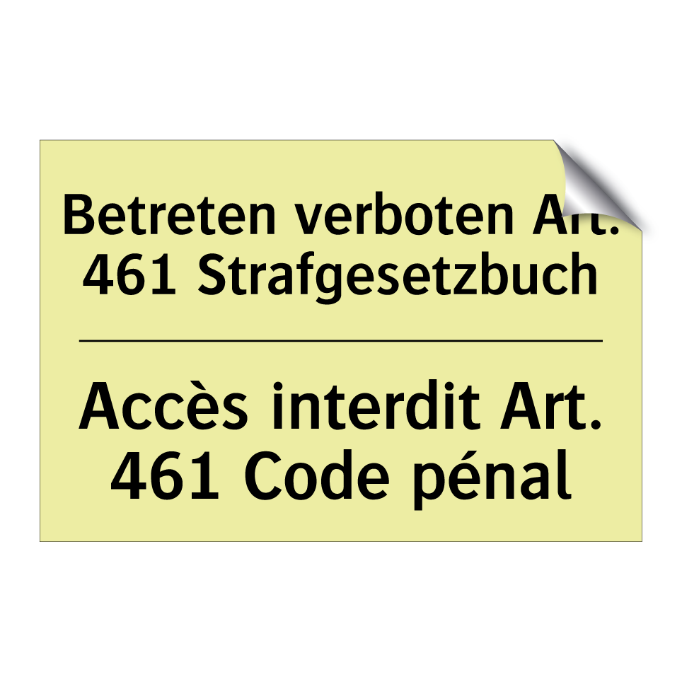 Betreten verboten Art. 461 Strafgesetzbuch /.../ - Accès interdit Art. 461 Code pénal /.../