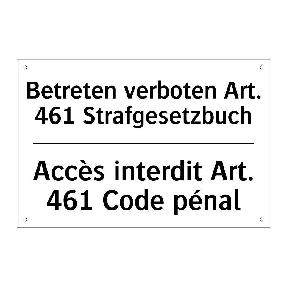 Betreten verboten Art. 461 Strafgesetzbuch /.../ - Accès interdit Art. 461 Code pénal /.../