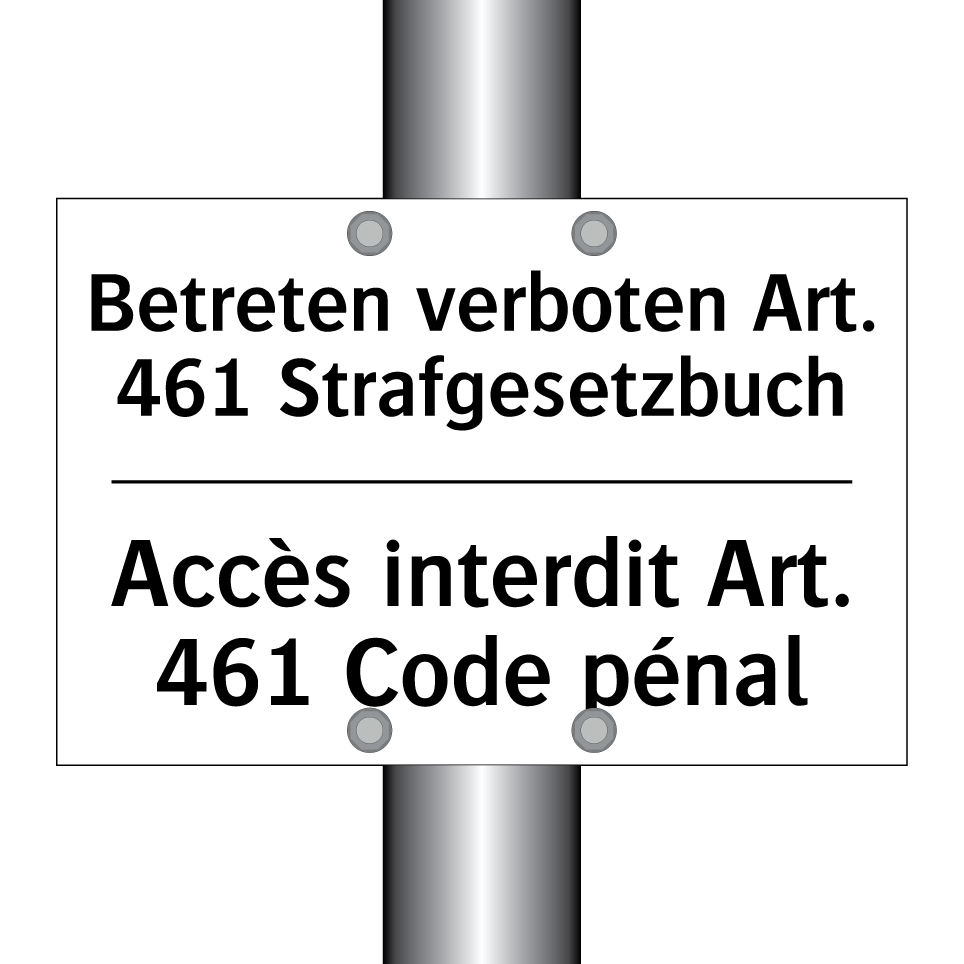 Betreten verboten Art. 461 Strafgesetzbuch /.../ - Accès interdit Art. 461 Code pénal /.../