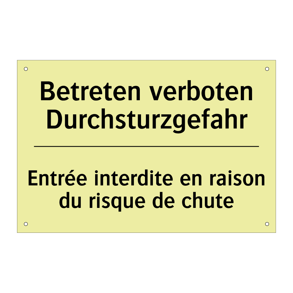 Betreten verboten Durchsturzgefahr /.../ - Entrée interdite en raison du /.../