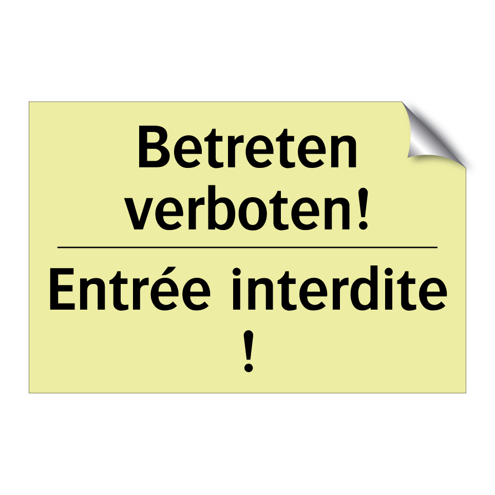 Betreten verboten! - Entrée interdite !