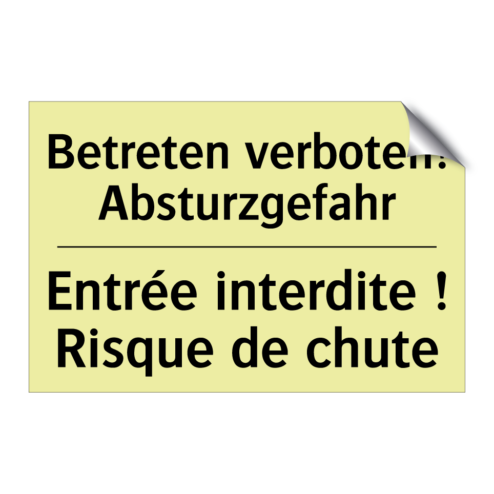 Betreten verboten! Absturzgefahr /.../ - Entrée interdite ! Risque de chute /.../