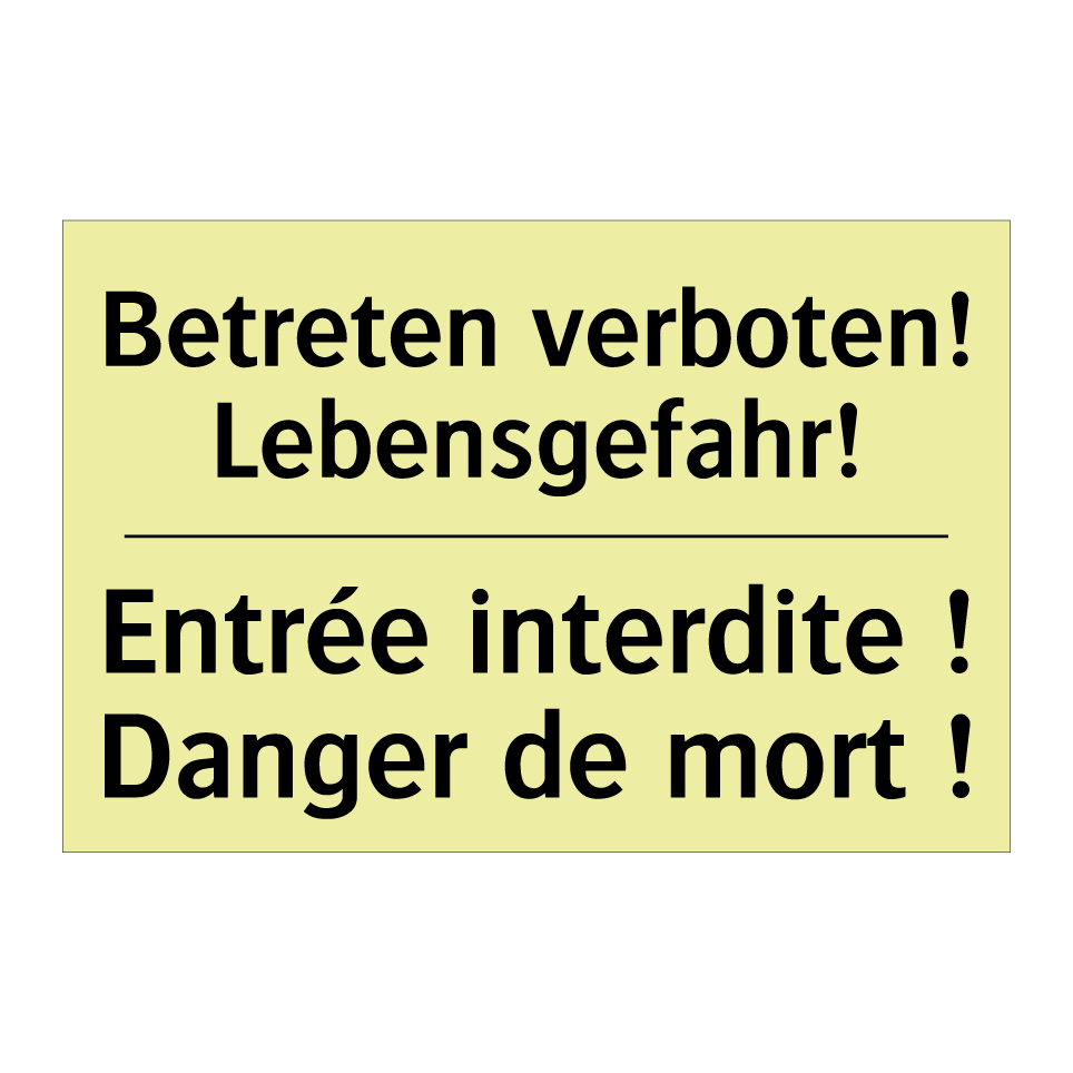 Betreten verboten! Lebensgefahr! /.../ - Entrée interdite ! Danger de mort /.../