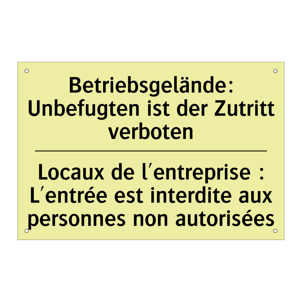 Betriebsgelände: Unbefugten ist /.../ - Locaux de l'entreprise : L'entrée /.../