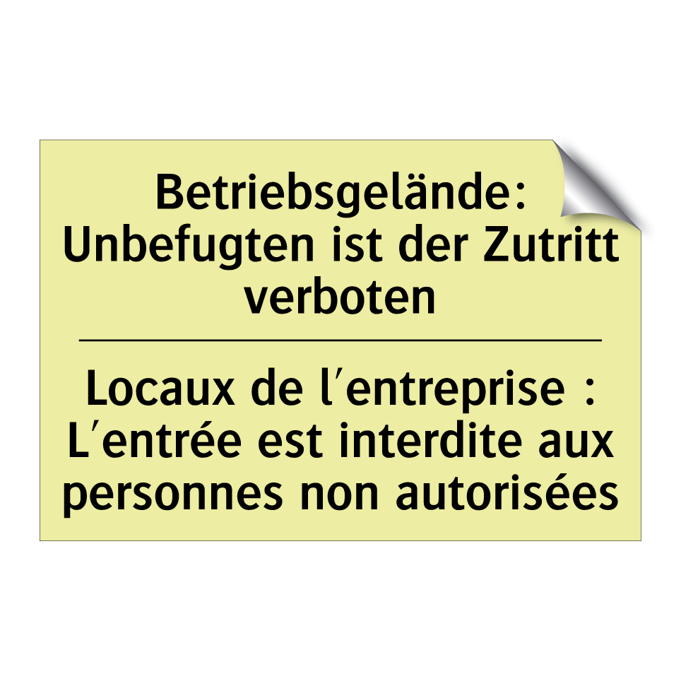 Betriebsgelände: Unbefugten ist /.../ - Locaux de l'entreprise : L'entrée /.../