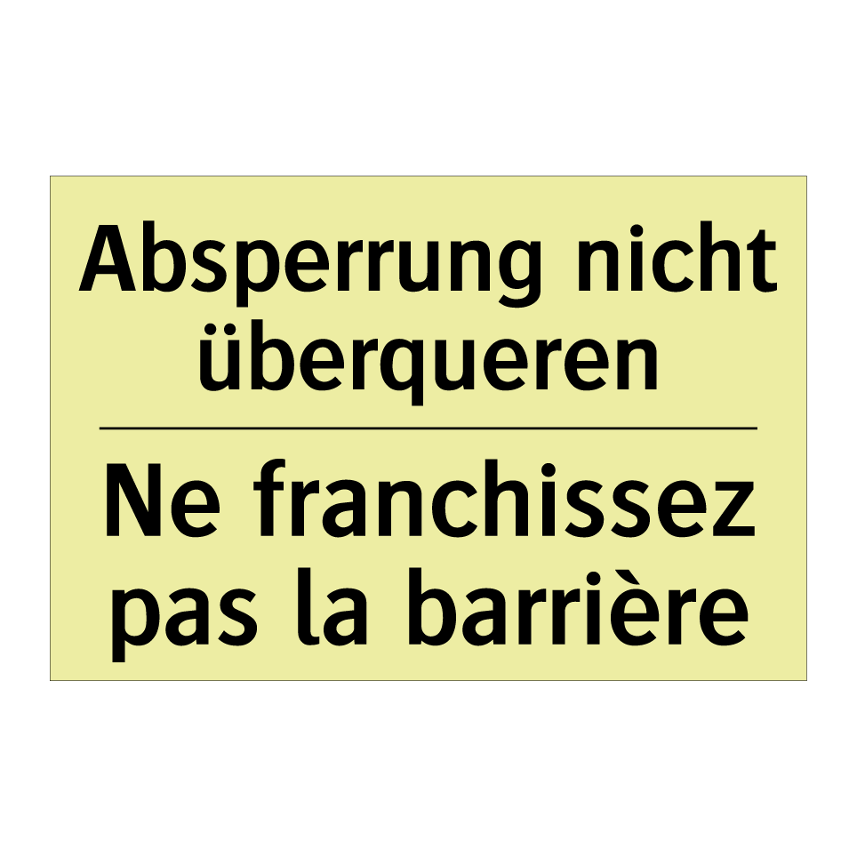 Absperrung nicht überqueren - Ne franchissez pas la barrière