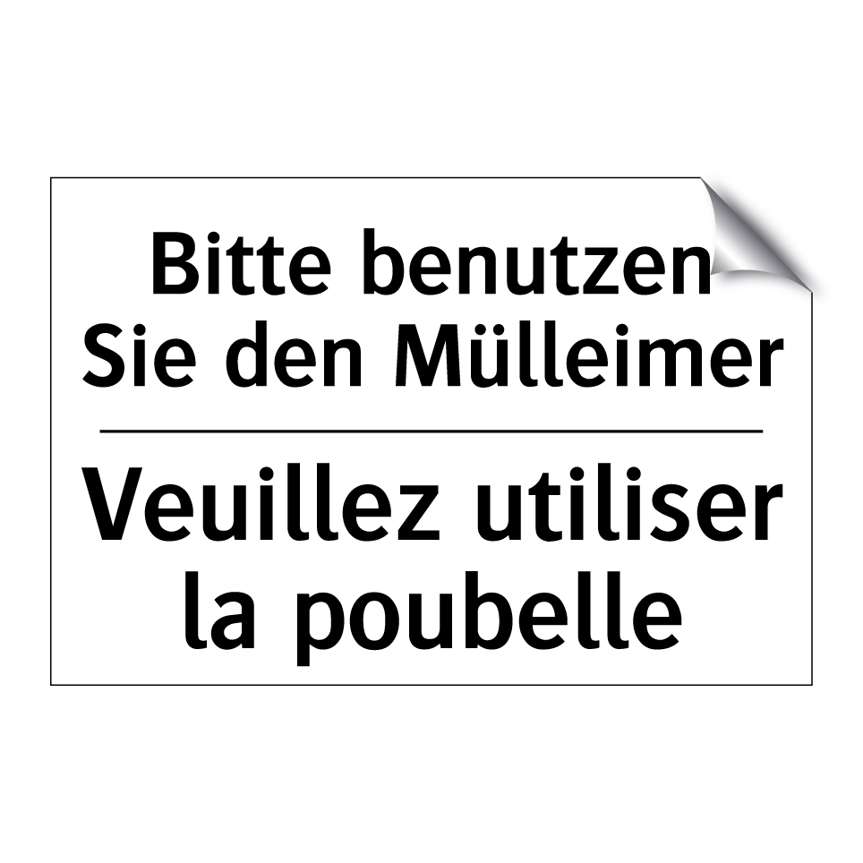 Bitte benutzen Sie den Mülleimer /.../ - Veuillez utiliser la poubelle