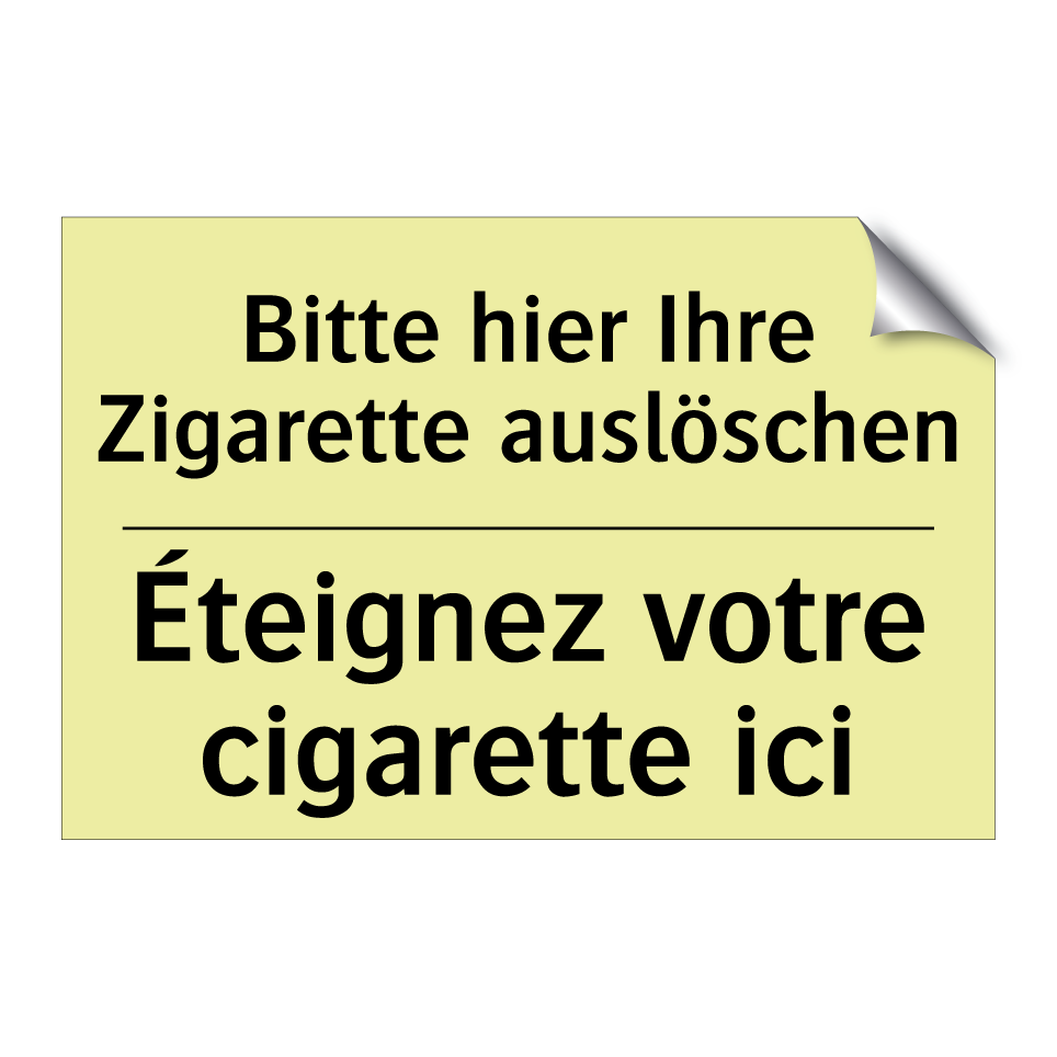 Bitte hier Ihre Zigarette auslöschen /.../ - Éteignez votre cigarette ici