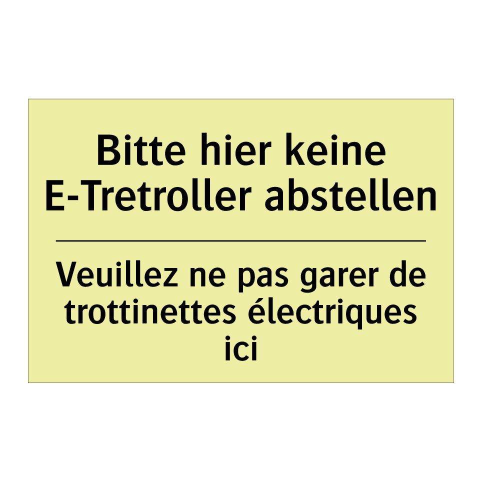 Bitte hier keine E-Tretroller /.../ - Veuillez ne pas garer de trottinettes /.../