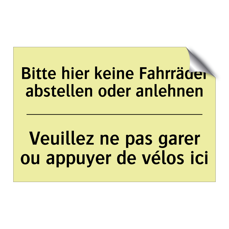 Bitte hier keine Fahrräder abstellen /.../ - Veuillez ne pas garer ou appuyer /.../