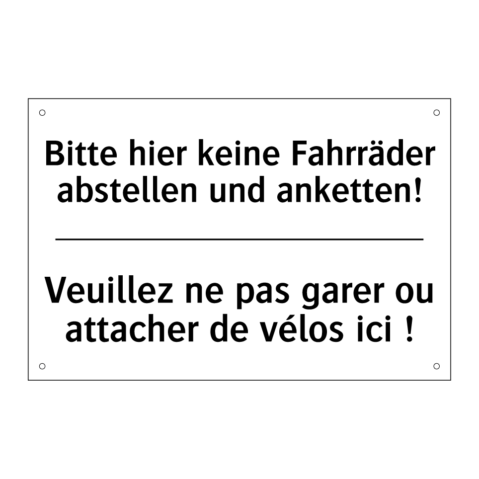 Bitte hier keine Fahrräder abstellen /.../ - Veuillez ne pas garer ou attacher /.../