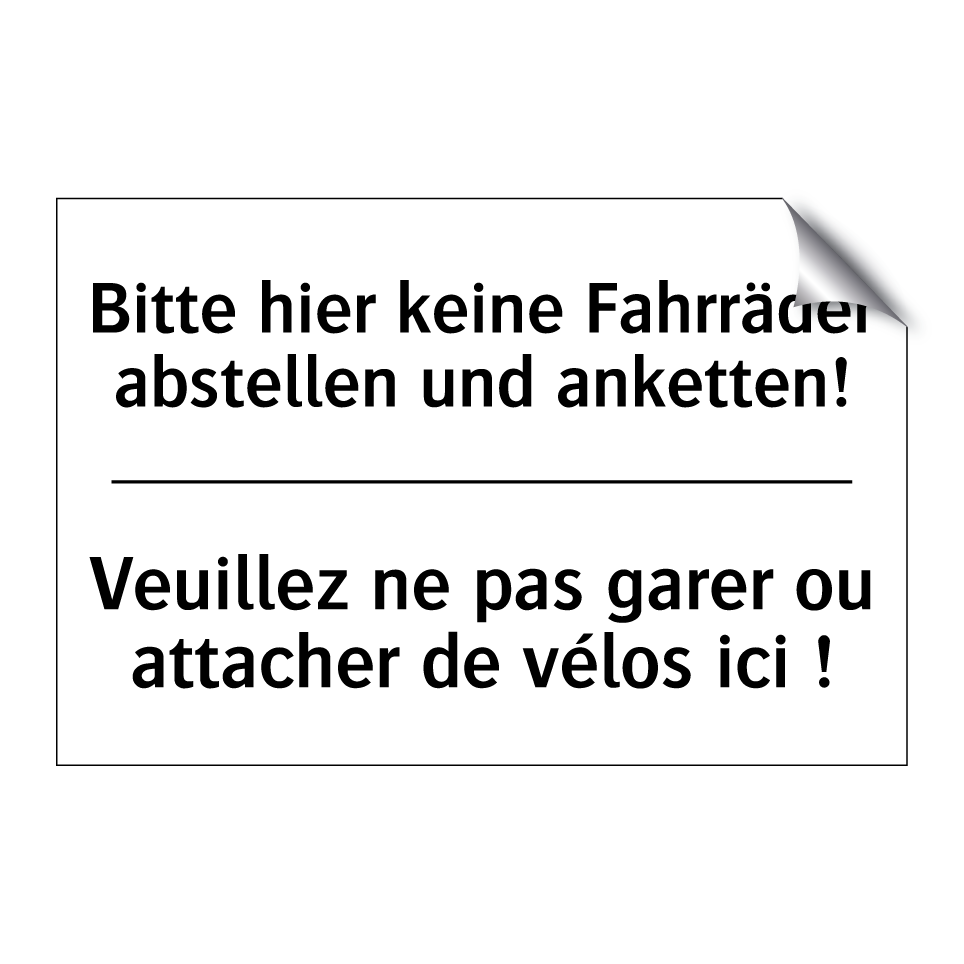 Bitte hier keine Fahrräder abstellen /.../ - Veuillez ne pas garer ou attacher /.../