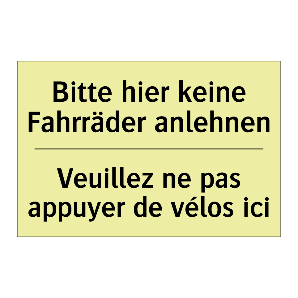 Bitte hier keine Fahrräder anlehnen /.../ - Veuillez ne pas appuyer de vélos /.../