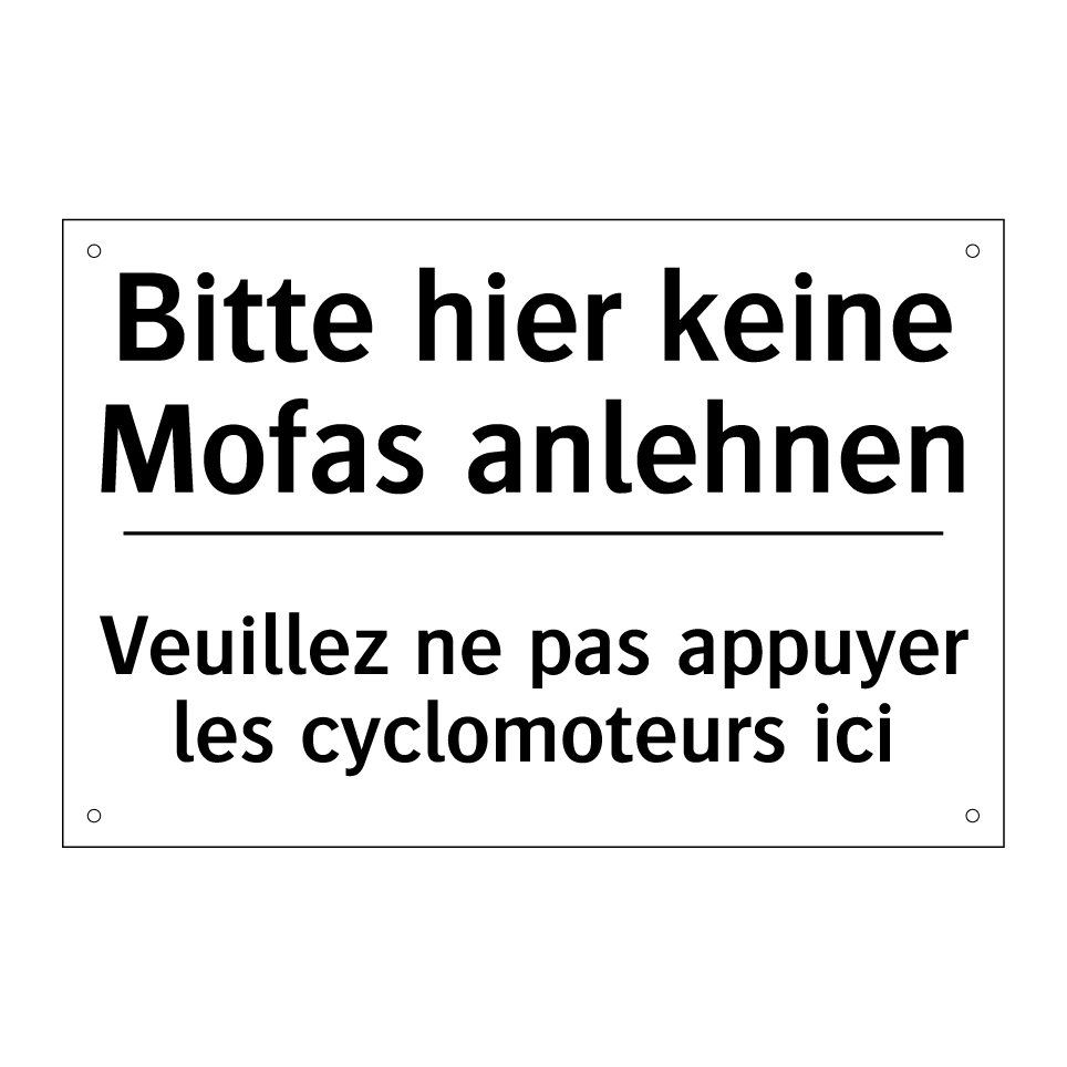 Bitte hier keine Mofas anlehnen /.../ - Veuillez ne pas appuyer les cyclomoteurs /.../