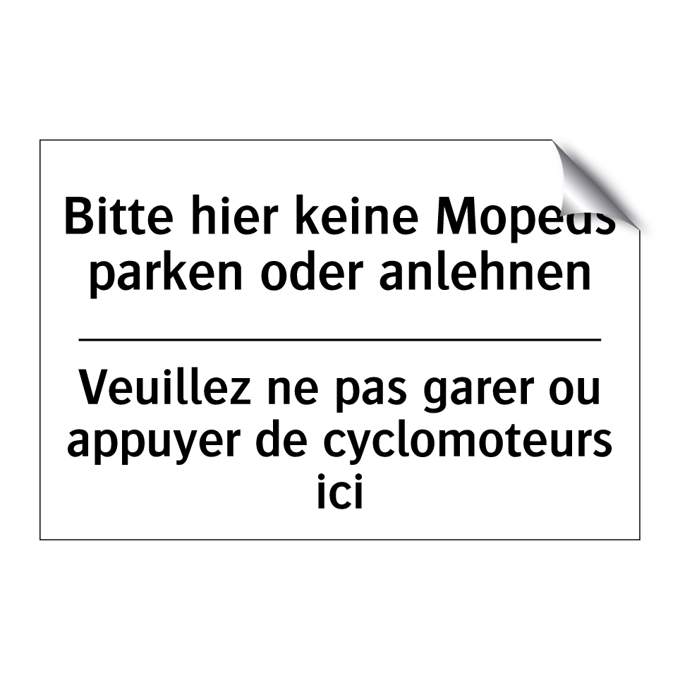 Bitte hier keine Mopeds parken /.../ - Veuillez ne pas garer ou appuyer /.../