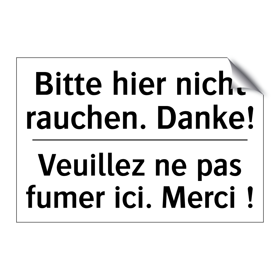 Bitte hier nicht rauchen. Danke! /.../ - Veuillez ne pas fumer ici. Merci /.../