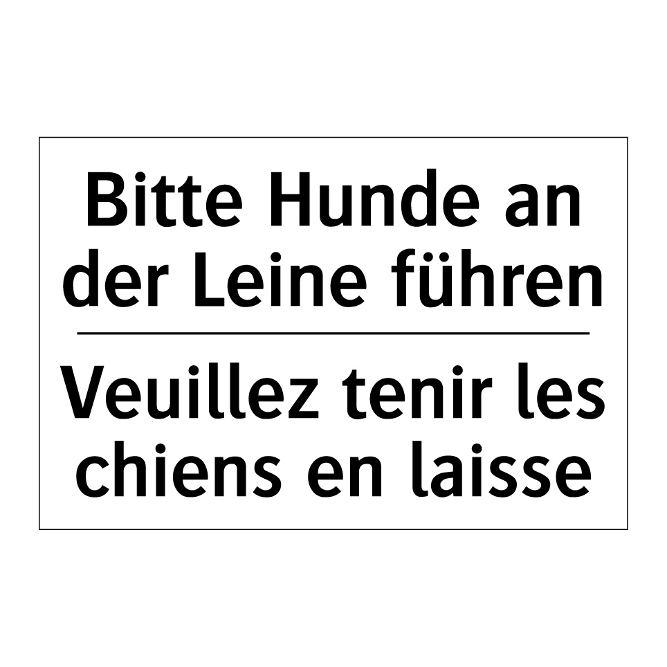 Bitte Hunde an der Leine führen /.../ - Veuillez tenir les chiens en laisse /.../