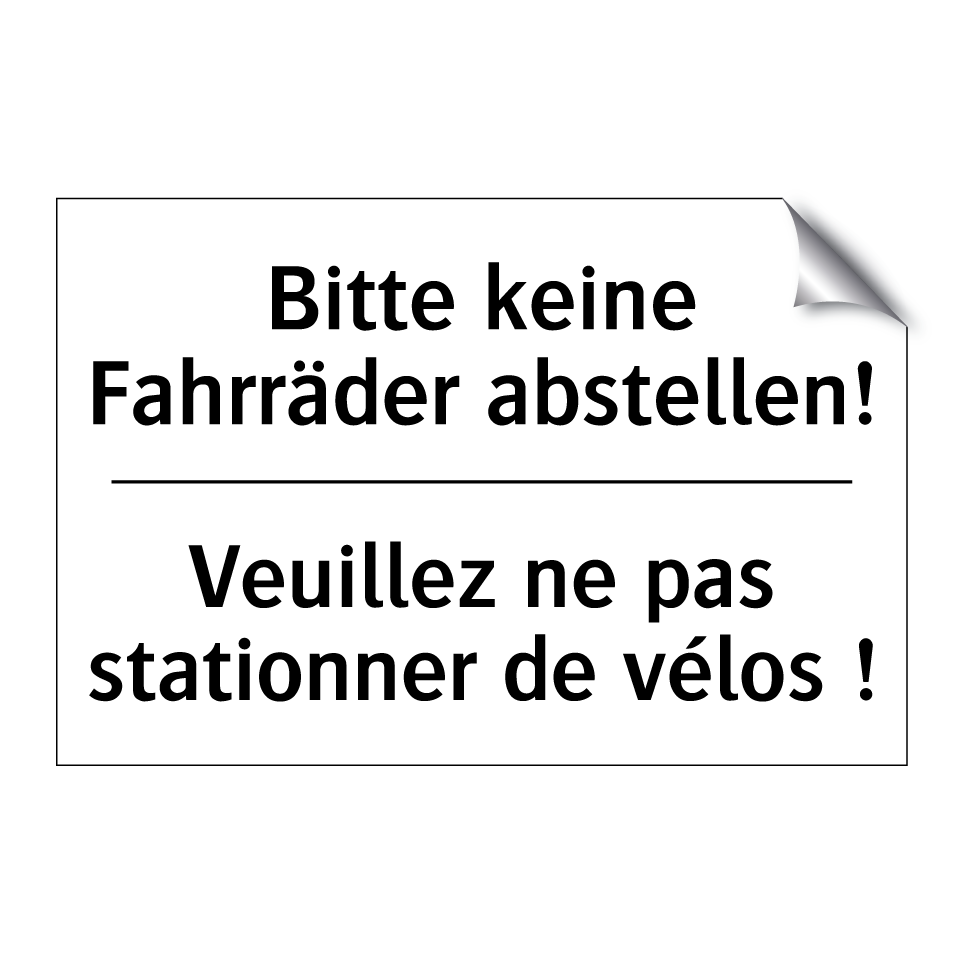 Bitte keine Fahrräder abstellen! /.../ - Veuillez ne pas stationner de /.../