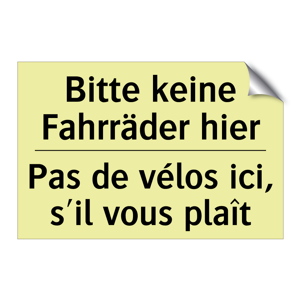 Bitte keine Fahrräder hier - Pas de vélos ici, s'il vous plaît /.../