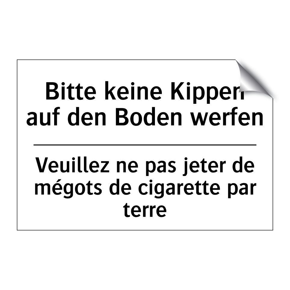 Bitte keine Kippen auf den Boden /.../ - Veuillez ne pas jeter de mégots /.../