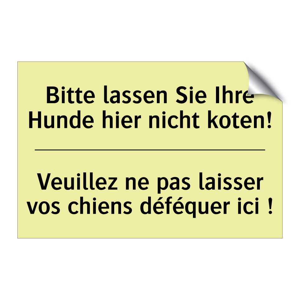 Bitte lassen Sie Ihre Hunde hier /.../ - Veuillez ne pas laisser vos chiens /.../
