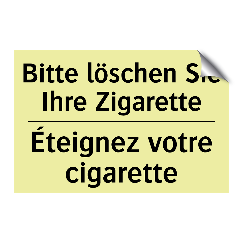 Bitte löschen Sie Ihre Zigarette /.../ - Éteignez votre cigarette