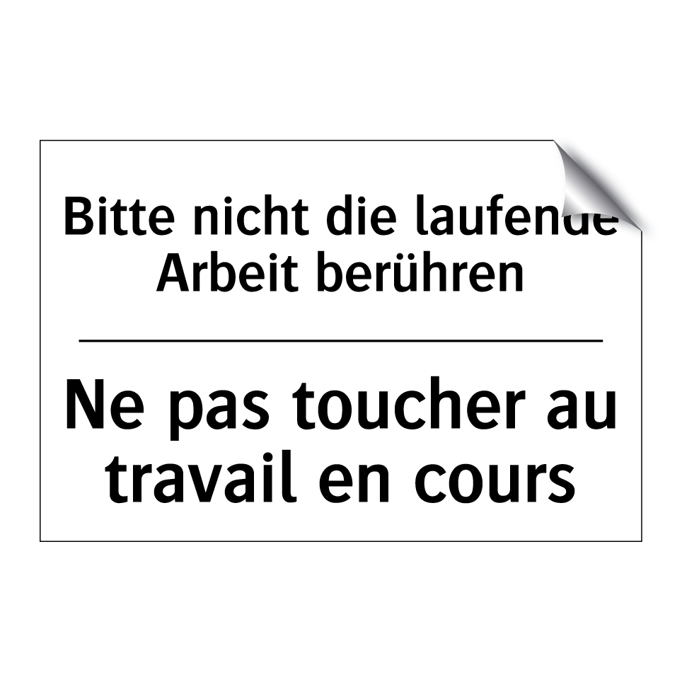 Bitte nicht die laufende Arbeit /.../ - Ne pas toucher au travail en cours /.../