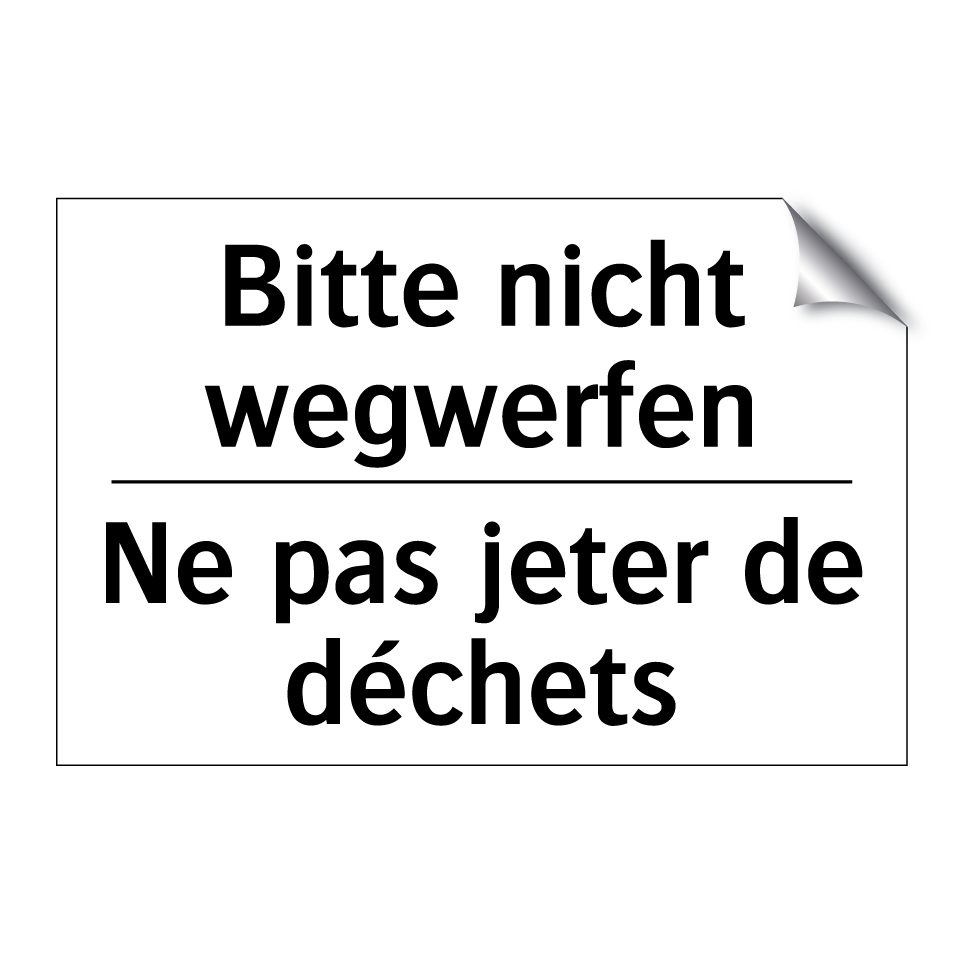 Bitte nicht wegwerfen - Ne pas jeter de déchets