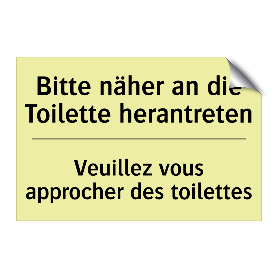Bitte näher an die Toilette herantreten /.../ - Veuillez vous approcher des toilettes /.../