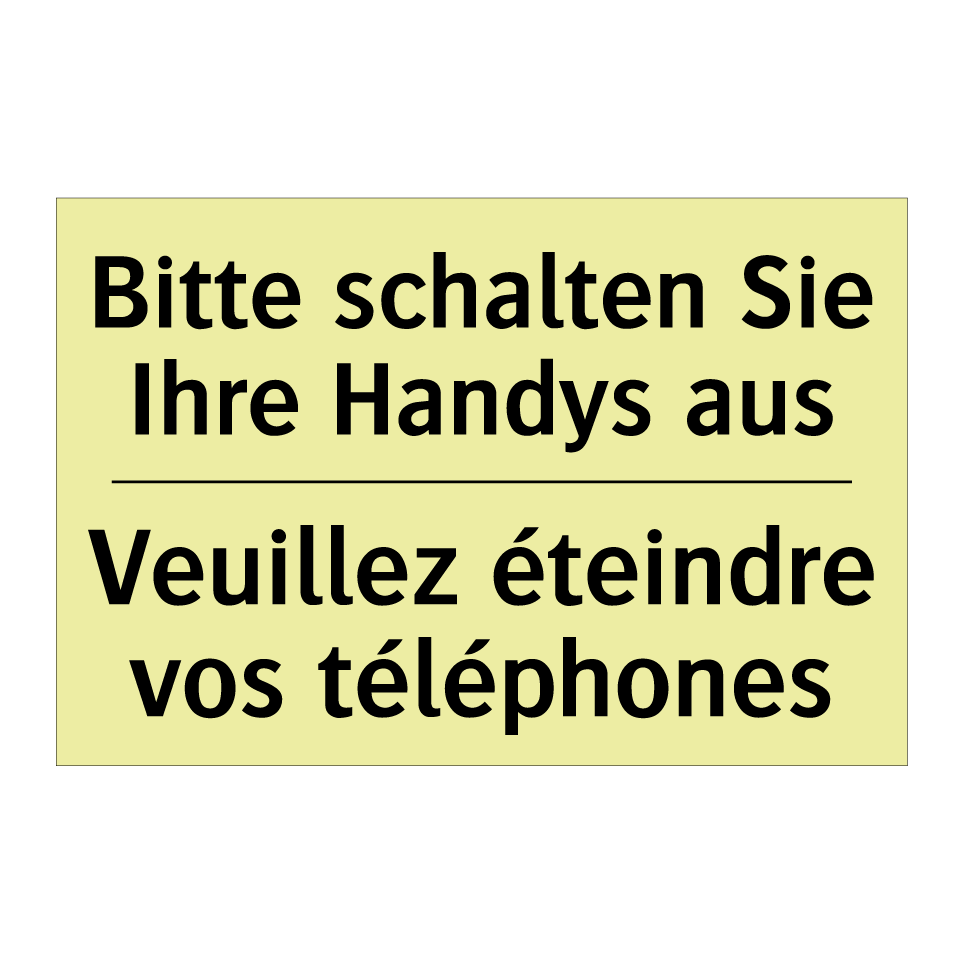 Bitte schalten Sie Ihre Handys /.../ - Veuillez éteindre vos téléphones /.../