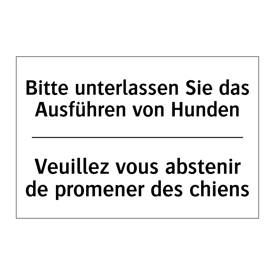Bitte unterlassen Sie das Ausführen /.../ - Veuillez vous abstenir de promener /.../