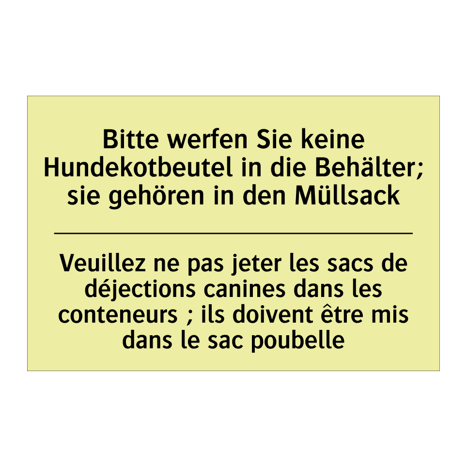 Bitte werfen Sie keine Hundekotbeutel /.../ - Veuillez ne pas jeter les sacs /.../