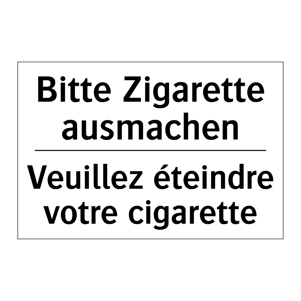 Bitte Zigarette ausmachen - Veuillez éteindre votre cigarette /.../