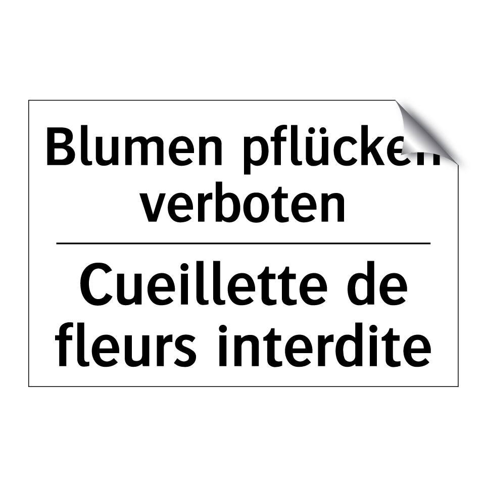 Blumen pflücken verboten - Cueillette de fleurs interdite
