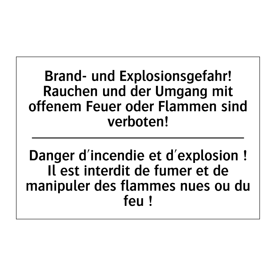 Brand- und Explosionsgefahr! Rauchen /.../ - Danger d'incendie et d'explosion /.../