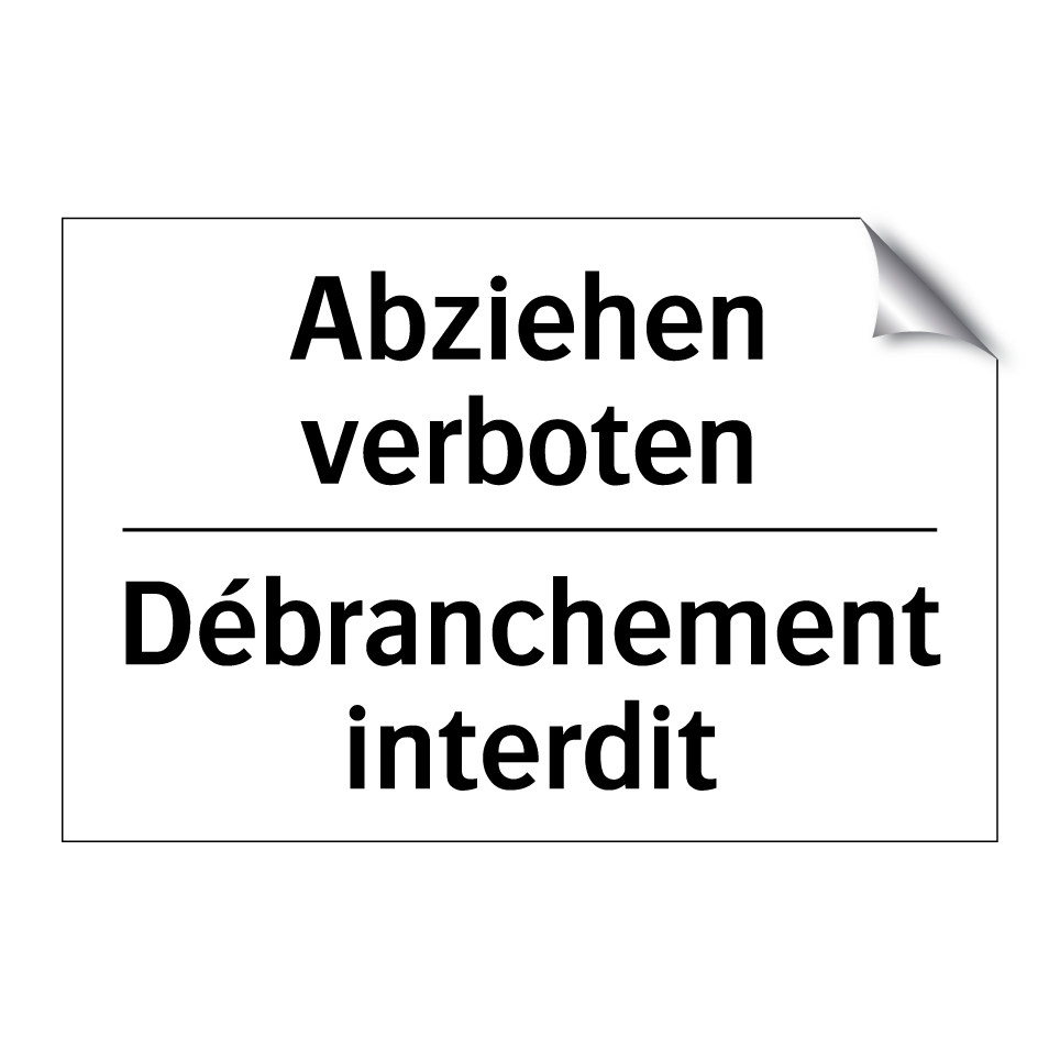 Abziehen verboten - Débranchement interdit