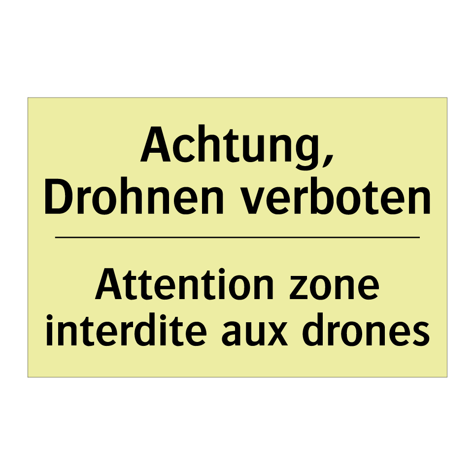 Achtung, Drohnen verboten - Attention zone interdite aux drones /.../