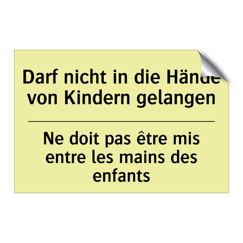 Darf nicht in die Hände von Kindern /.../ - Ne doit pas être mis entre les /.../