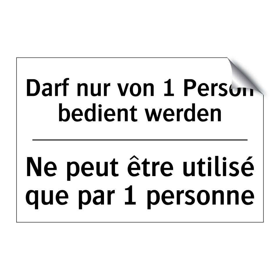Darf nur von 1 Person bedient /.../ - Ne peut être utilisé que par 1 /.../