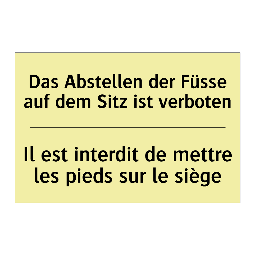 Das Abstellen der Füsse auf dem /.../ - Il est interdit de mettre les /.../