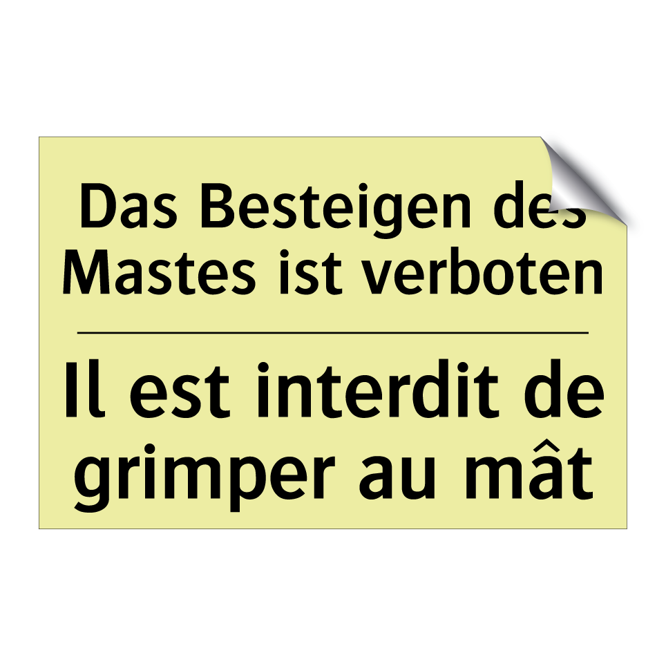 Das Besteigen des Mastes ist verboten /.../ - Il est interdit de grimper au /.../