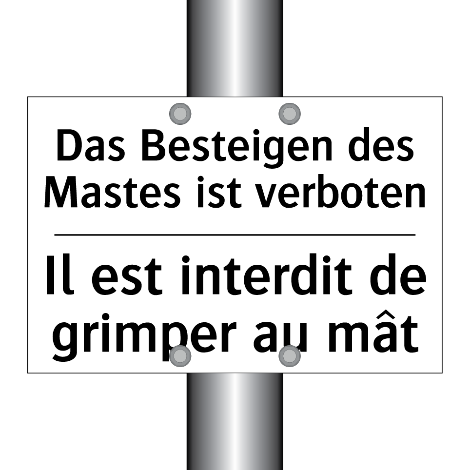 Das Besteigen des Mastes ist verboten /.../ - Il est interdit de grimper au /.../