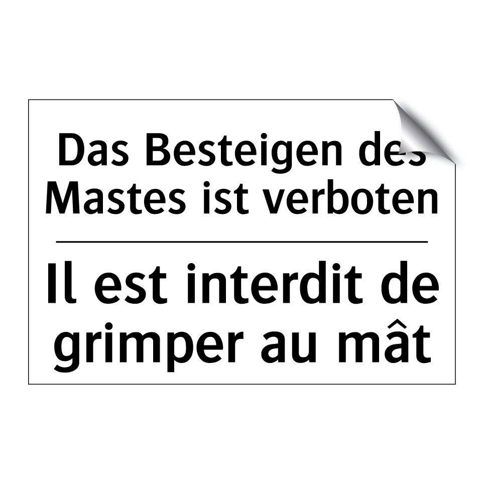 Das Besteigen des Mastes ist verboten /.../ - Il est interdit de grimper au /.../