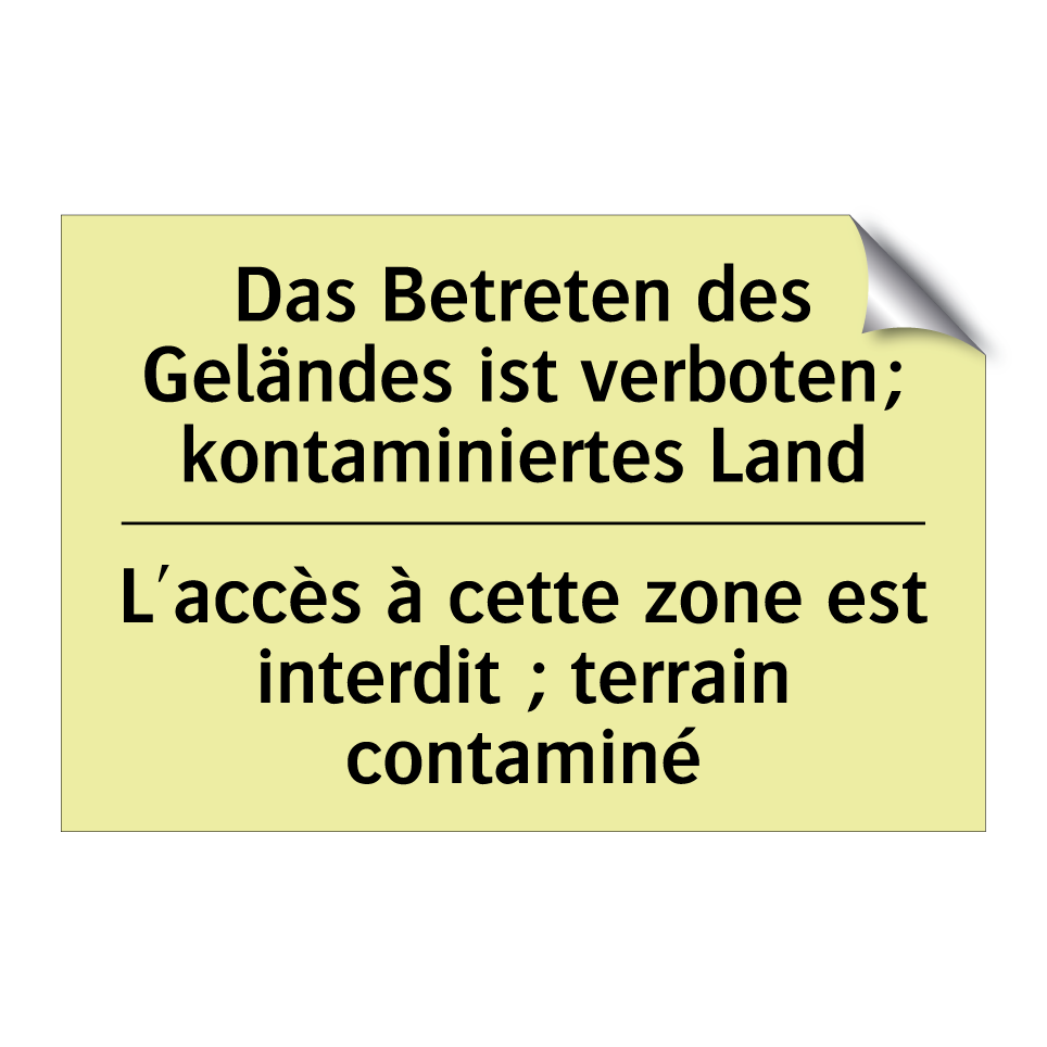 Das Betreten des Geländes ist /.../ - L'accès à cette zone est interdit /.../