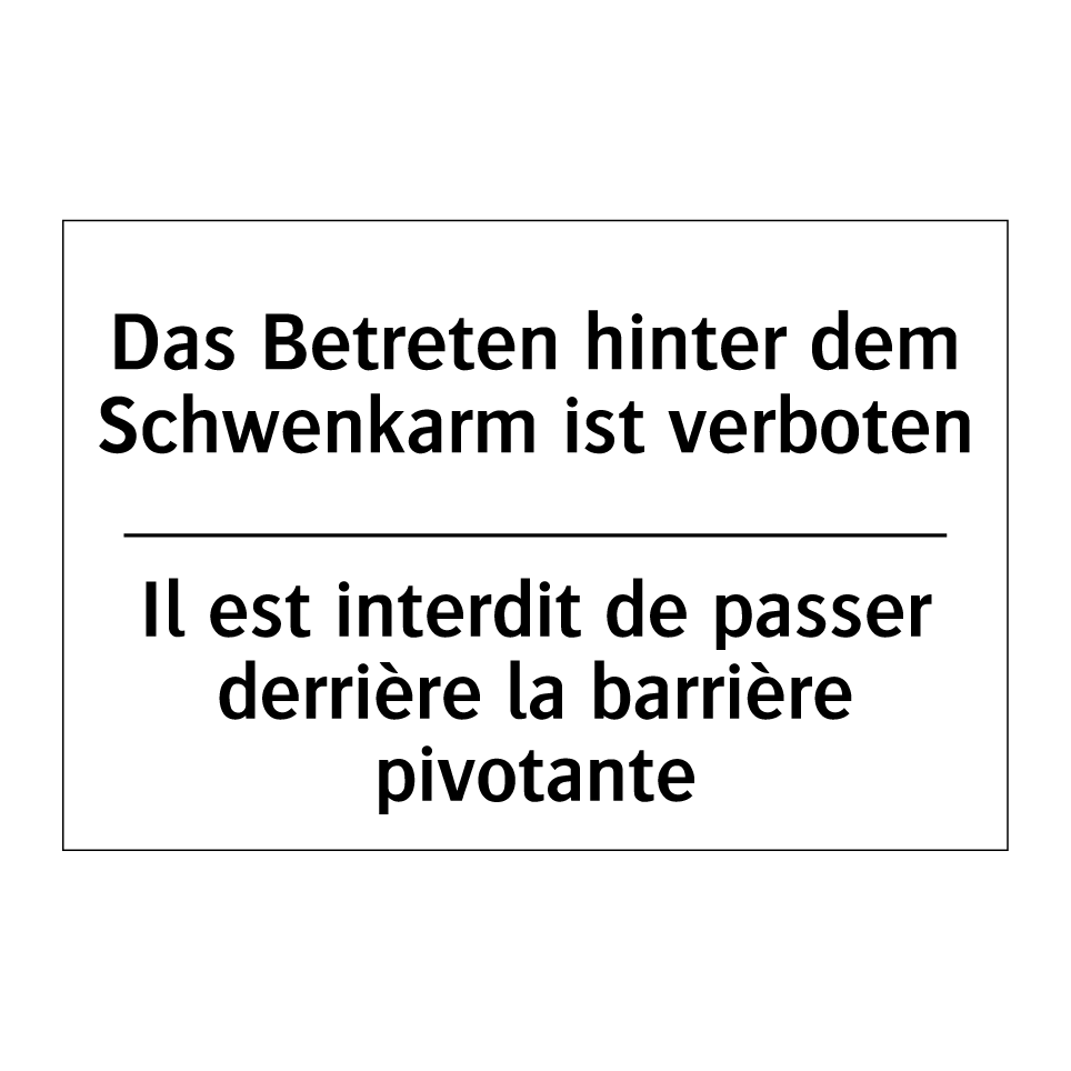 Das Betreten hinter dem Schwenkarm /.../ - Il est interdit de passer derrière /.../